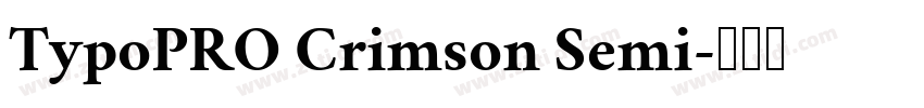 TypoPRO Crimson Semi字体转换 TypoPRO Crimson Semi字体转换